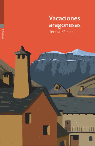 Vacaciones Aragonesas, De Pàmies I Bertran, Teresa. Editorial Xordica, Tapa Blanda En Español