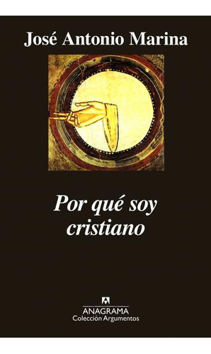 Por Qué Soy Cristiano - José Antonio Marina; María Teresa Ro