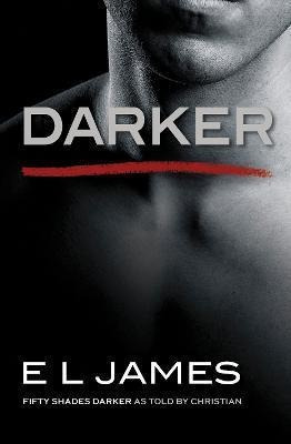 Darker : Fifty Shades Darker As Told By Christian - E L Jame