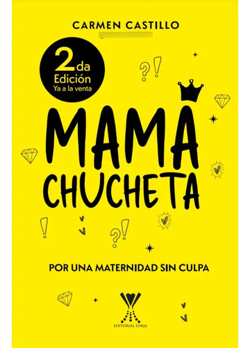 Libro Mamá Chucheta. Por Una Maternidad Sin Culpa