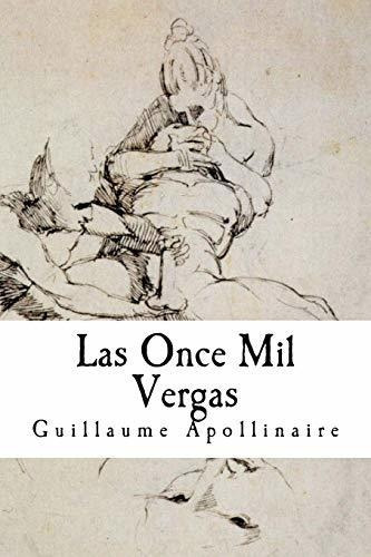 Las Once Mil Vergas, De Guillaume Apollinaire. Editorial Createspace Independent Publishing Platform, Tapa Blanda En Español
