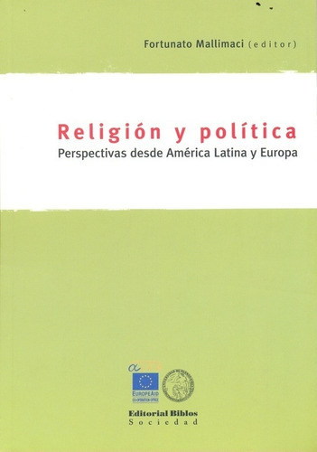 Religión Y Política. Perspectivas Desde América Latina Y Eur, De Fortunato (ed) Mallimaci. Editorial Biblos En Español