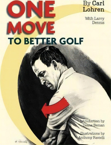 One Move To Better Golf (signet), De Carl Lohren. Editorial Echo Point Books Media, Tapa Dura En Inglés