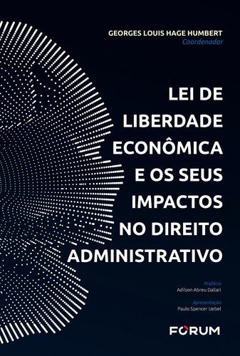 Lei de liberdade econômica e seus impactos no direito administrativo, de Louis Hage Humbert, Georges. Editorial Editora Fórum Ltda, capa mole em português, 2020
