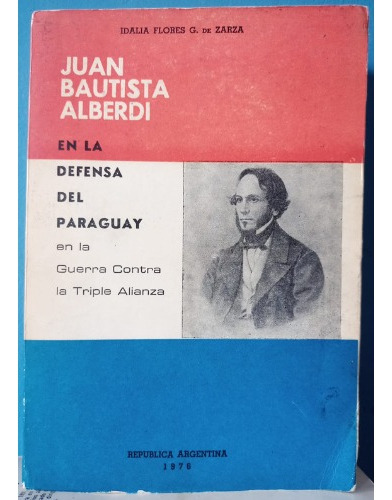 Alberdi En La Defensa Del Paraguay / Idalia Zarza / Grafarte (Usado)