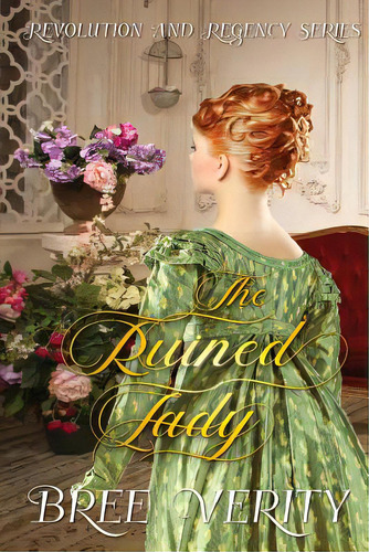 The Ruined Lady, De Verity, Bree. Revolution And Regency Series, Vol. 1. Editorial Lightning Source Inc, Tapa Blanda En Inglés