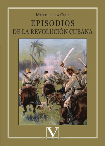 Episodios De La Revolución Cubana - Manuel De La Cruz