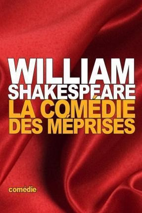 La Comedie Des Meprises - William Shakespeare