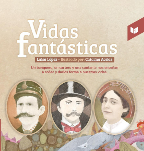 Vidas Fantásticas: , de López, Luisa., vol. 1. Editorial Intermedio Editores Sas, tapa pasta blanda, edición 1 en español, 2023