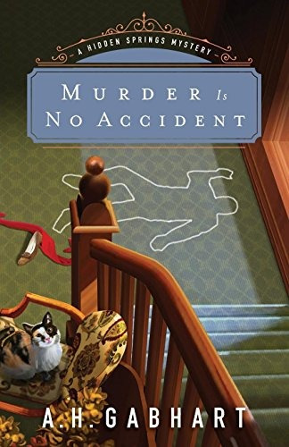 Murder Is No Accident (the Hidden Springs Mysteries)