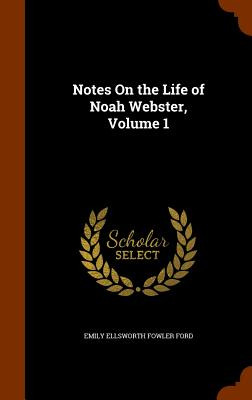 Libro Notes On The Life Of Noah Webster, Volume 1 - Ford,...
