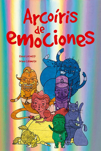 Arcoiris De Emociones, De Hans Christian Andersen / Jacob Y Wilhelm Grimm / Charles Perrault. Editorial El Ateneo, Tapa Blanda En Español, 2020