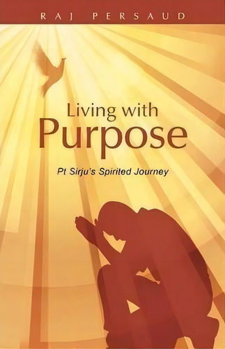 Living With Purpose, De Raj Persaud. Editorial Balboa Press, Tapa Blanda En Inglés