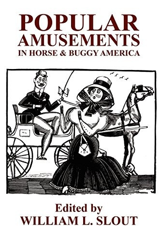 Popular Amusements In Horse  Y  Buggy America An Anthology O