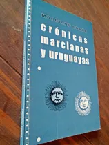 Comprar Cronicas Marcianas Y Uruguayas Marciano Duran