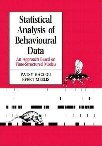 Statistical Analysis Of Behavioural Data : An Approach Based On Time-structured Models, De Patsy Haccou. Editorial Oxford University Press, Tapa Dura En Inglés