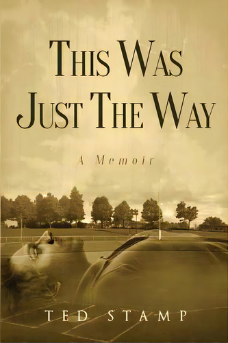 This Was Just The Way, De Stamp, Ted. Editorial Createspace, Tapa Blanda En Inglés
