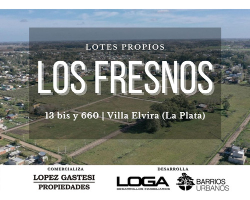 LOS FRESNOS | 13 Bis y 660 (V.Elvira)