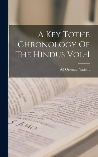 A Key Tothe Chronology Of The Hindus Vol-i, De All Oriental Nations. Editorial Legare Street Pr, Tapa Dura En Inglés