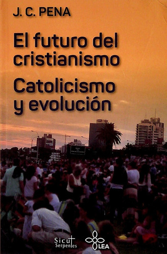 Futuro Del Cristianismo, El - Pena, J. C.