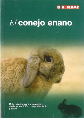 El Conejo Enano Guia Practica Para La Seleccion Cuidado Nutr