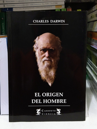 El Origen Del Hombre. Charles Darwin 