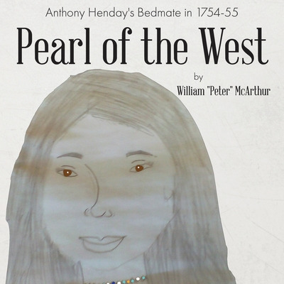 Libro Pearl Of The West: Anthony Henday's Bedmate In 1754...