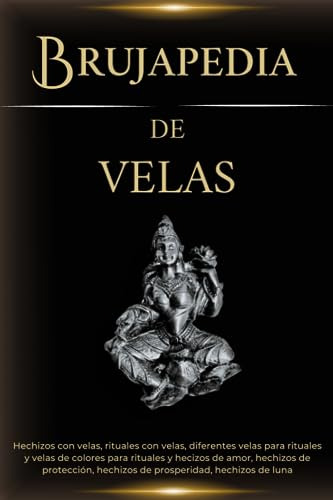 Brujapedia De Velas: Hechizos Con Velas, Rituales Con Velas,