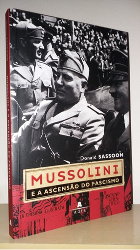 Mussolini E A Ascensão Do Fascismo - Donald Sassoon