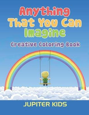 Libro Anything That You Can Imagine - Jupiter Kids