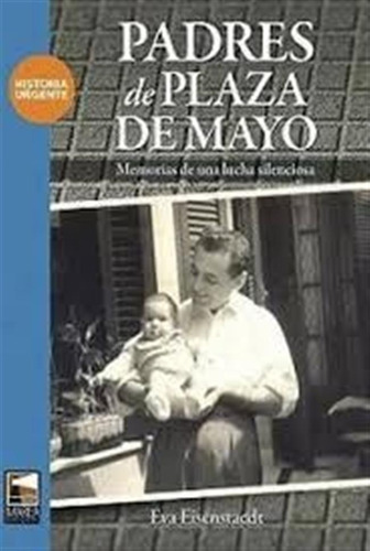 Padres De Plaza De Mayo.memorias De Una Lucha Silenciosa.