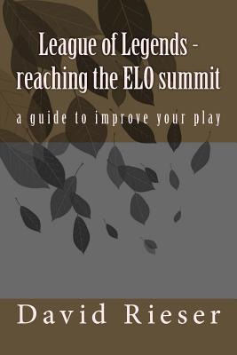Libro League Of Legends - Reaching The Elo Summit: A Guid...