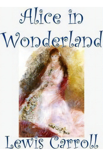 Alice In Wonderland, De Lewis, Carroll. Editorial Alan Rodgers Books, Tapa Dura En Inglés