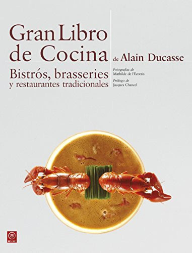 Gran Libro De Cocina De Alain Ducasse - Ducasse Alain