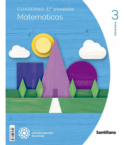 Cuaderno Matematicas 3 Primaria 1 Trim Construyendo Mundos, De Aa.vv. Editorial Santillana Educacion, S.l., Tapa Blanda En Español