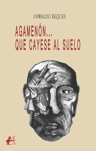 Agamenãâ³n... Que Cayese Al Suelo, De Reques, Oswaldo. Editorial Editorial Adarve, Tapa Blanda En Español