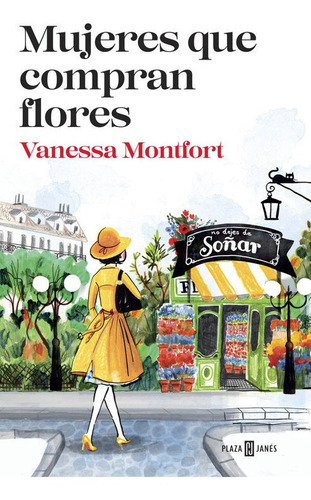 Mujeres que compran flores, de Montfort, Vanessa. Editorial Plaza & Janes, tapa blanda en español