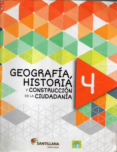 Geografia Historia Y Construccion De La Ciudadania 4 