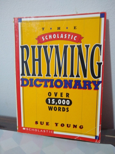 The Schoelastic Rhyming Dictionary Sue Young 