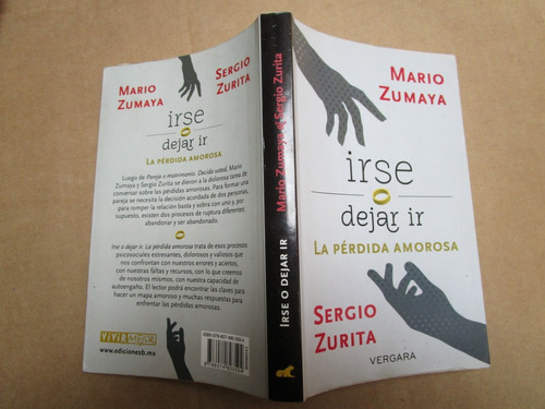 Mario Zumaya, Irse O Dejar Ir, La Pérdida Amorosa