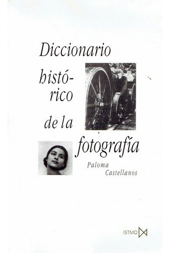 Diccionario Histórico De La Fotografía, Castellanos, Istmo