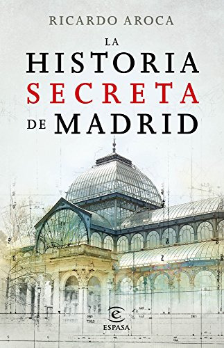 Libro La Historia Secreta De Madrid Y Sus Edificios  De Rica