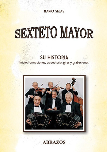 Sexteto Mayor. Su Historia. Inicio, Integrantes, Trayectoria