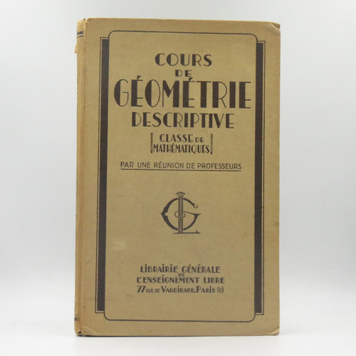 Cours De Geometrie Descriptive Libraire Générale De L´enseig