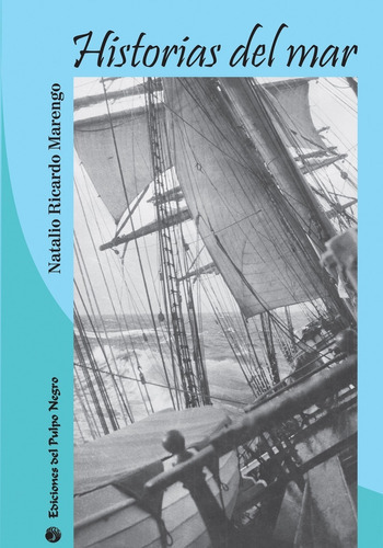 Historias Del Mar, De Natalio R. Marengo. Editorial El Pulpo Negro, Tapa Blanda En Español, 2013