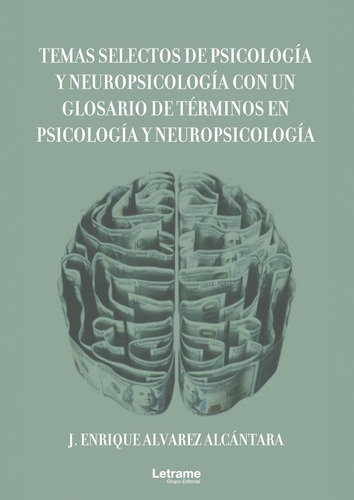 Temas Selectos De Psicología Y Neuropsicología Con Un Glo...