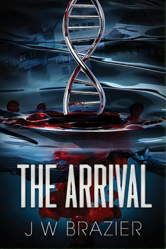 The Arrival, De Brazier, J. W.. Editorial Revival Waves Of Glory Ministr, Tapa Blanda En Inglés