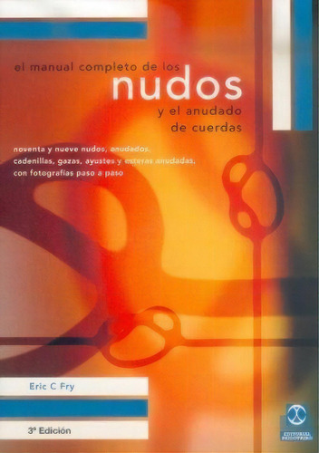 Manualpleto De Los Nudos Y El Anudado De Cuerdas, De Fry, Eric C.. Editorial Paidotribo