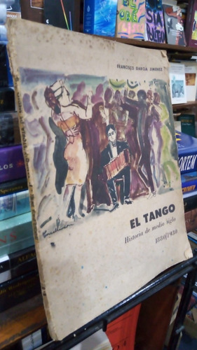 Francisco Garcia Jimenez - El Tango Historia De Medio Siglo