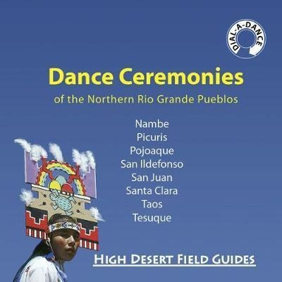Dance Ceremonies Of The Northern Rio Grande Pueblos - Kat...
